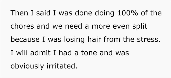 He said he was done with doing all the chores