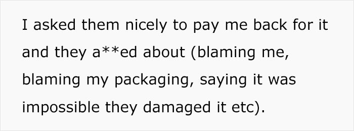 She even approached them politely about the package they damaged. But instead of getting reimbursed, she was blamed for the damage.