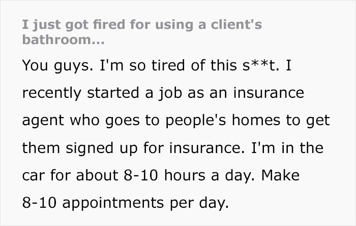 OP started working as an insurance sales agent, and he was visiting clients' houses.