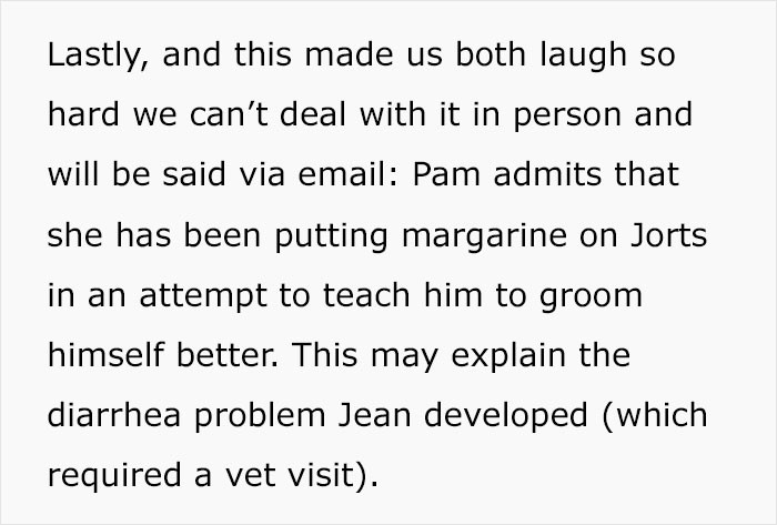 And Pam is to stop putting margarine on cats...