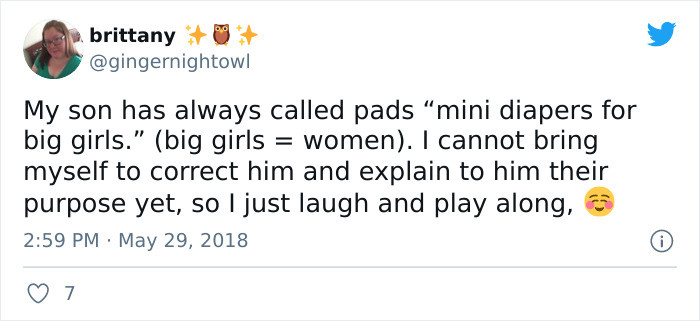 32. Pads are actually mini diapers for big girls.