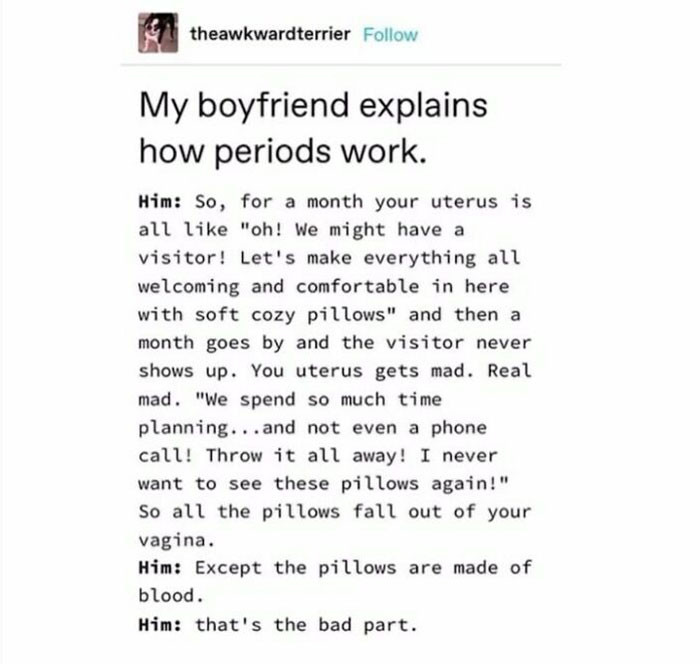 37. How my boyfriend explains periods...