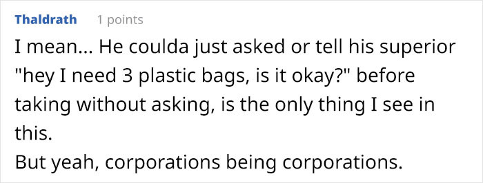 This person said that the friend could have asked for permission first and avoided getting fired.