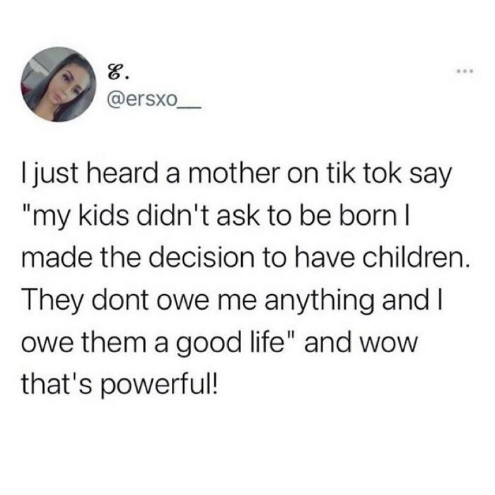 22. I made the decision to have children