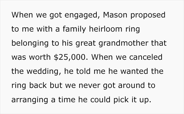 He wanted the ring back, which was a family heirloom worth $25,000.