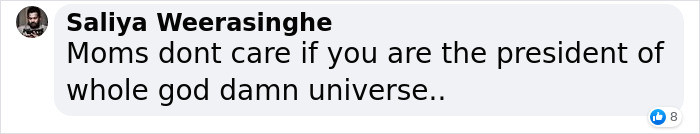 Moms don't care WHAT your job is, you're still their baby