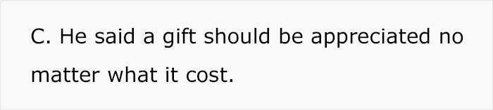And that a gift should be appreciated regardless of its cost.