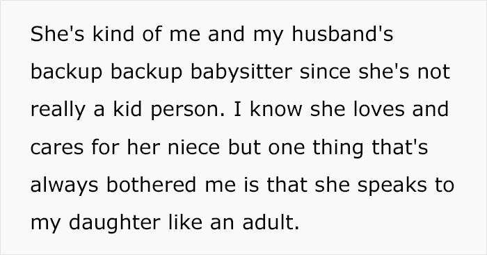She is backup for a backup babysitter. OP is really bothered by the fact that her sister won't use baby talk with her 3 Y.O. niece.