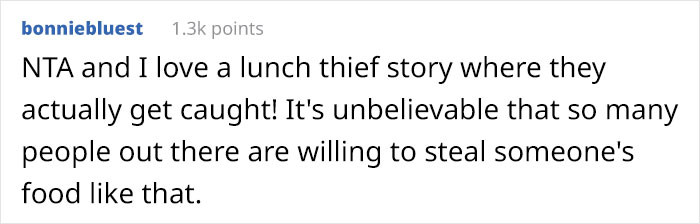 Unfortunately, lunch thieves are quite common in the workplace.