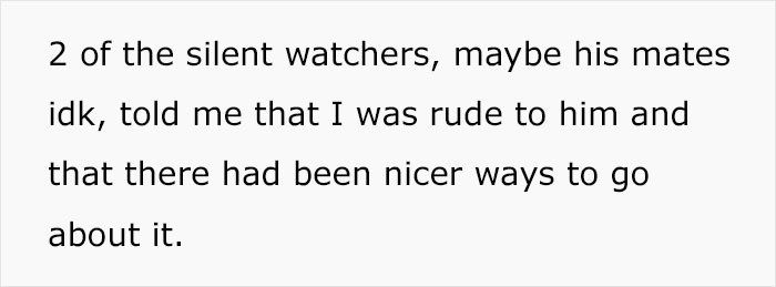 People approached her, telling her she was wrong.