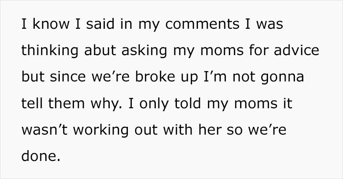OP didn't say anything to his moms about the reasons for the breakup.