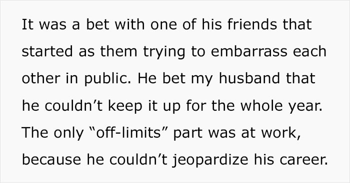 It turns out that it was a bet with a friend.