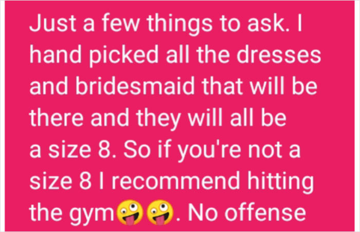 She ordered all of her bridesmaid's dresses in a size 8.