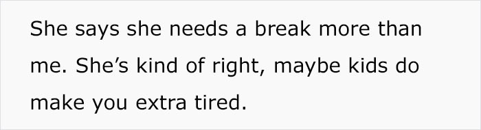 She said she needed the break more because she has children.