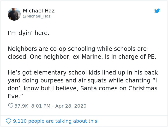 Tweeting from the comfort and safety of his home, he shared his view of the neighborhood homeschooling co-op PE teacher: a retired marine.