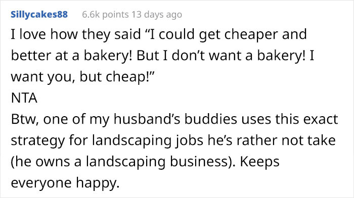 To be fair, it's actually a great strategy to avoid doing so much work that you don't even want to do in the first place. And if they insist, you might as well get paid extra for it!