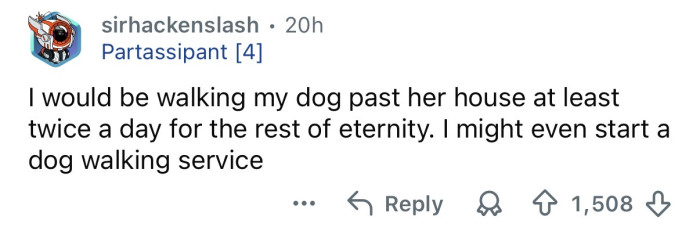 Might be time to start a dog walking business.