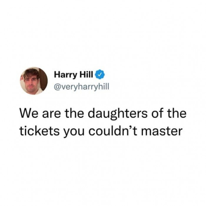 44. The daughters of the ticket you couldn't master