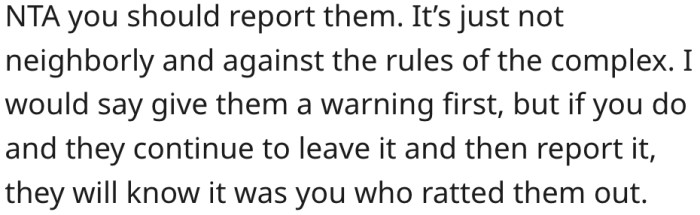 9. She shouldn't bother talking to her neighbor before reporting.