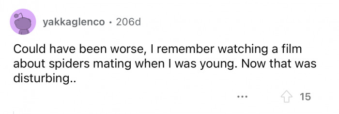 It can be disturbing for a kid to watch those documentaries.