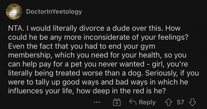 OP is being treated worse than a dog.