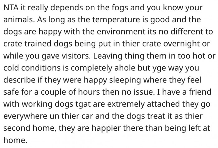 14. There's nothing wrong if the dogs are happy and the temperature isn't bad.