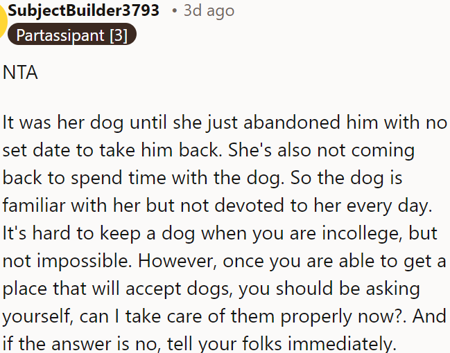 It's crucial to assess if she can adequately care for the dog before committing to keeping it.
