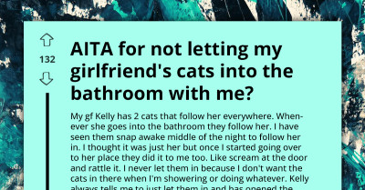 Girlfriend Thinks Boyfriend Is Mean for Keeping Her Cats Out of the Bathroom Whenever They Try to Follow Him In