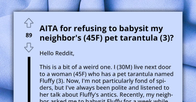 Entitled Neighbor Forces A Spider-Fearing Redditor To Care For Her Pet Tarantula