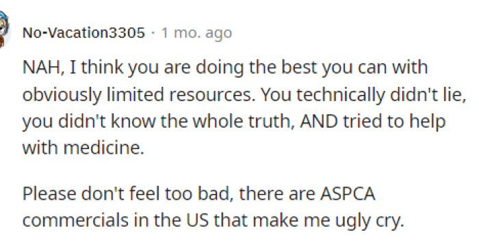 Some people tried giving OP the benefit of the doubt regarding the decision they made about the animals.