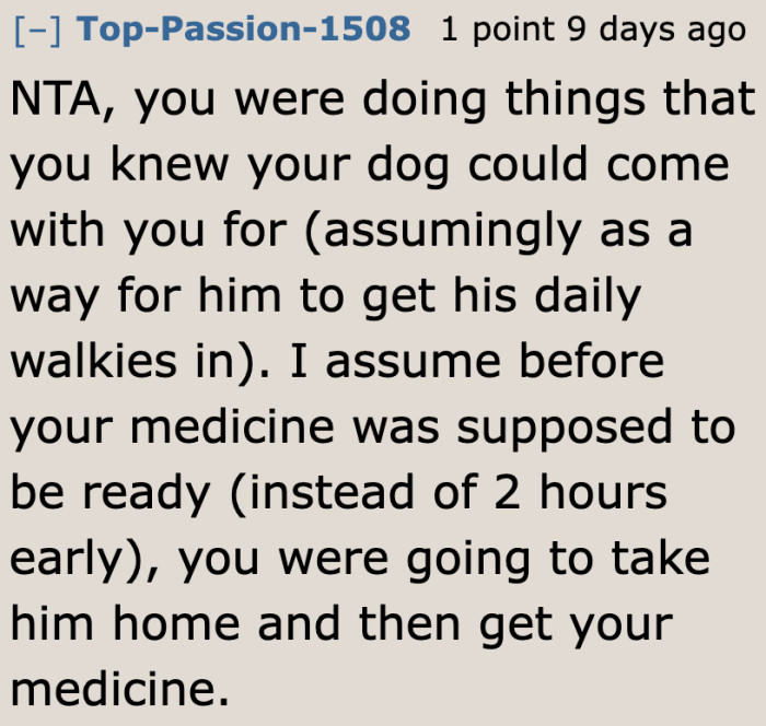 The OP had no other choice but to bring her dog. She didn't expect her order to be ready in a short time.
