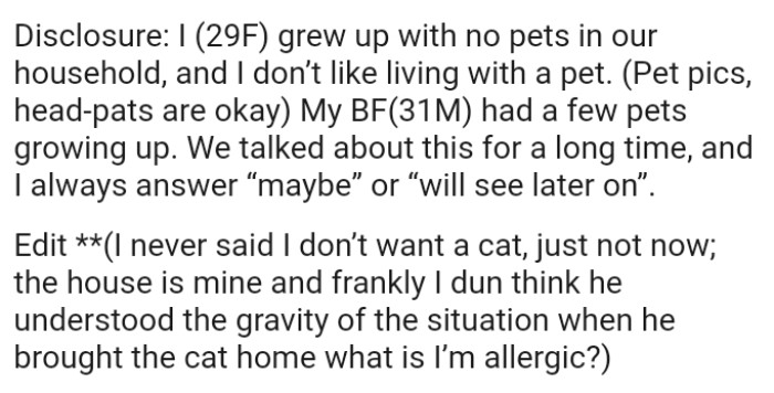 The OP reveals that she grew up with no pets in her household, and she doesn't like living with a pet