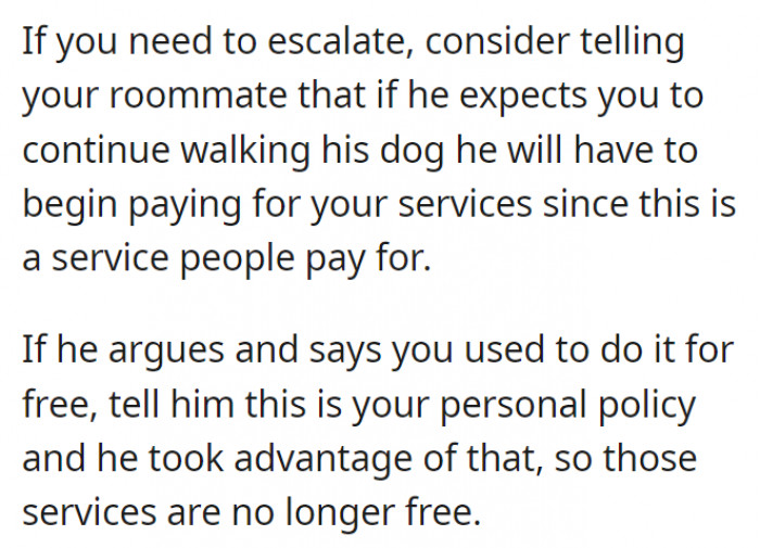 If the roommate still insists, then make him pay for the services
