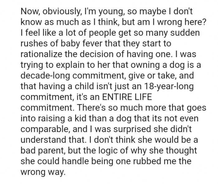 There's so much more that goes into raising a kid than a dog that its not even comparable