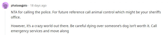 The replies were full of advice for OP as well, including the suggestion to actually call animal control in the future.