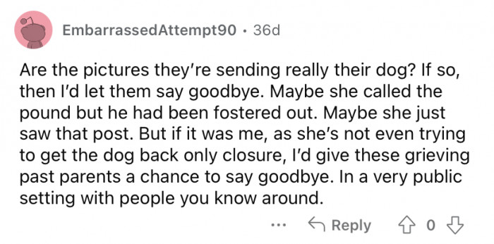 Give them a chance to say goodbye.