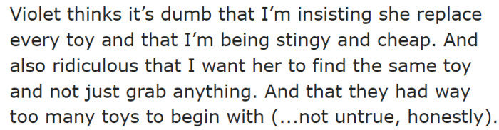 The stepdaughter is upset about having to replace every toy her dog destroys.
