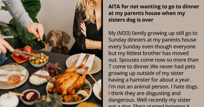 Reddit Is Split Over A Man Who Wonders If He's A Jerk For Refusing To Come To Family Dinners Whenever His Sister Brings Her Dog Along