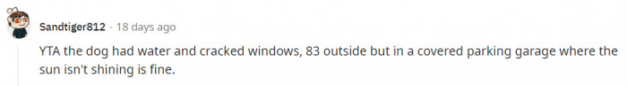 Of course, some people had different opinions, stating that the conditions the dog was in were not that bad.