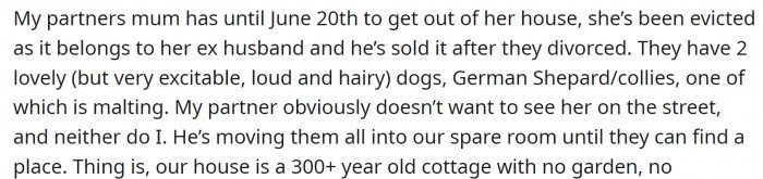 Her partner's mom is being evicted, and she is moving in with her BF and two big, hairy dogs.