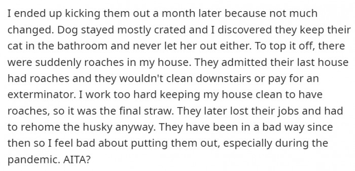 To top it all off, they brought roaches into the house and refused to clean up after them