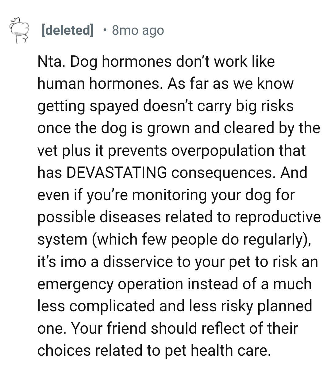 Once the dog is grown and cleared by the vet