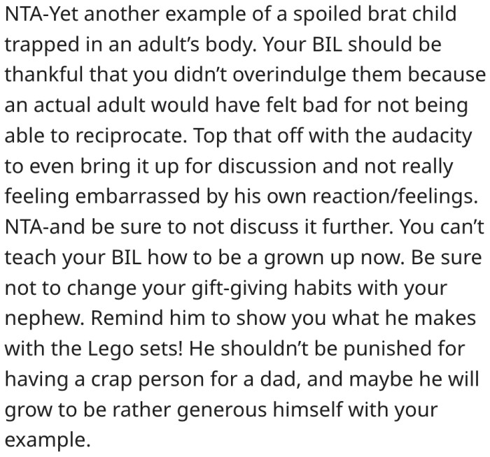 9. Her brother-in-law is a spoiled child who has some growing up to do.