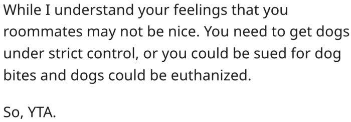 10. If she doesn't get the dogs under control, they may bite her roommates.