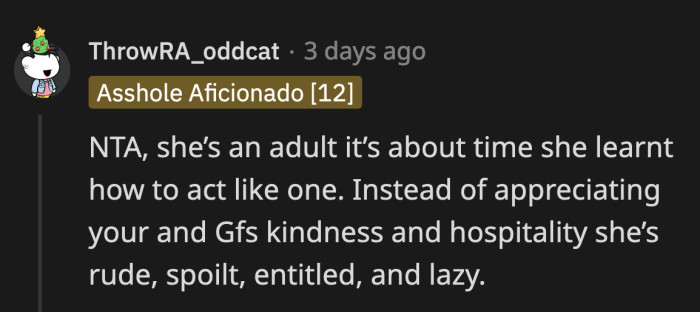 She had seven months to find a job and save enough money to get her own place, but she spent it taking advantage of her brother's kindness.