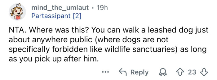 You can walk your dog pretty much anywhere.