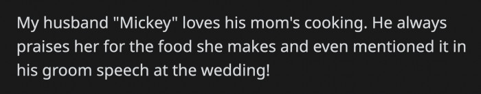 His daily routine is to ask OP if his mom has sent his dinner yet and if OP offers him any food she cooked, Mickey would simply say he's already full