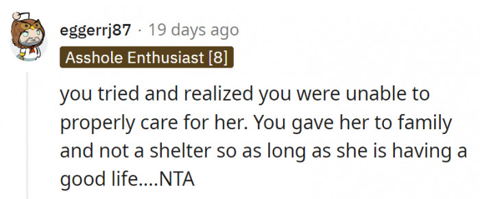 1. The biggest thing to consider on OP's side is that he did try and at least he admitted it that he couldn't care for her properly