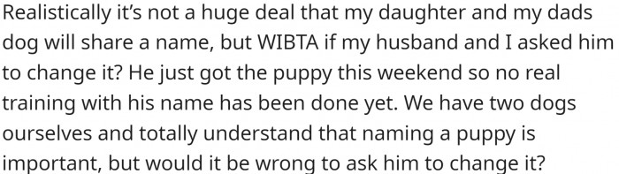 It is not a big problem, but OP wonders if it would be rude to ask her father to change the puppy's name