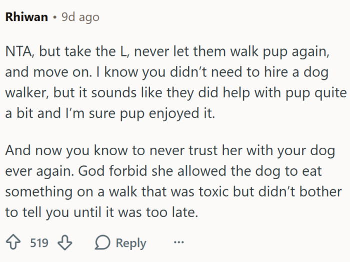 "And now you know to never trust her with your dog ever again."